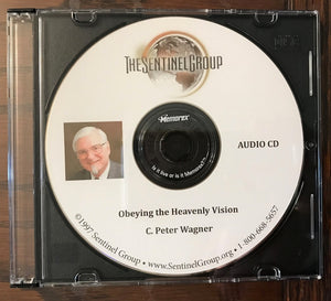 Obeying the Heavenly Vision CD, by C. Peter Wagner